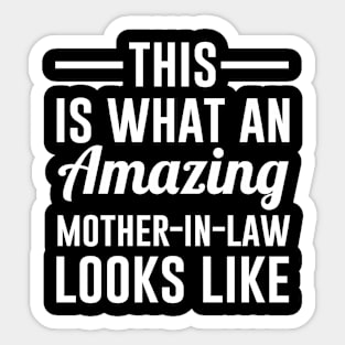 This is what an amazing mother in law looks like Sticker